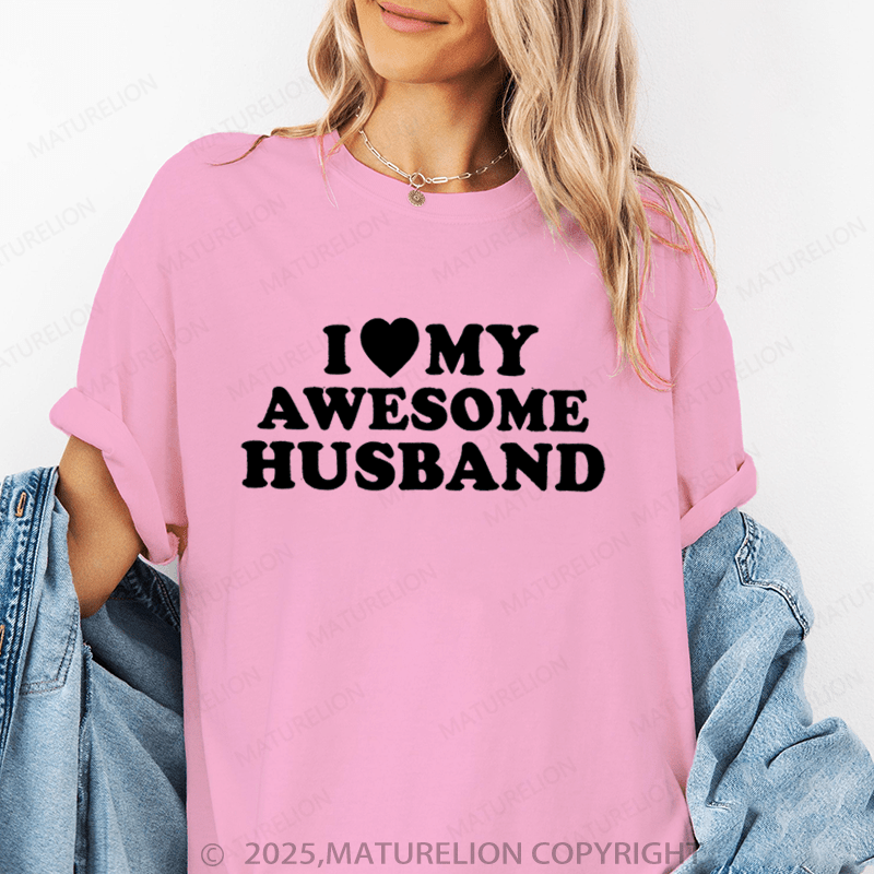 Maturelion Women T-Shirt I Like My Awesome Husband T-Shirt