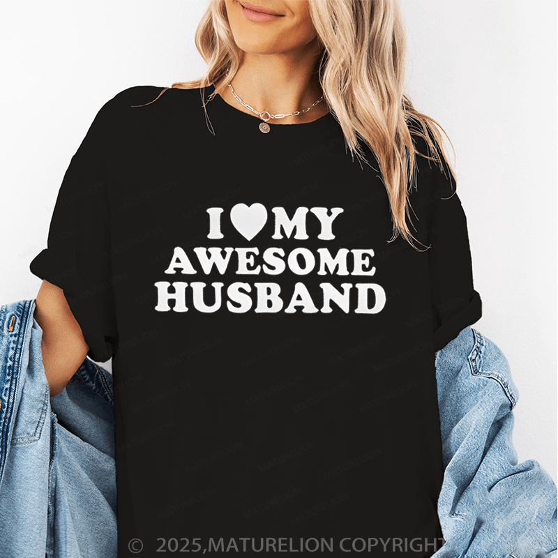 Maturelion Women T-Shirt I Like My Awesome Husband T-Shirt