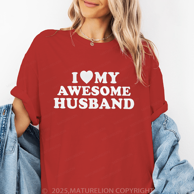 Maturelion Women T-Shirt I Like My Awesome Husband T-Shirt