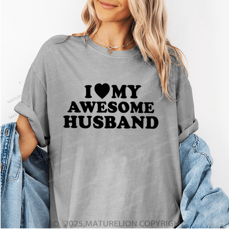 Maturelion Women T-Shirt I Like My Awesome Husband T-Shirt