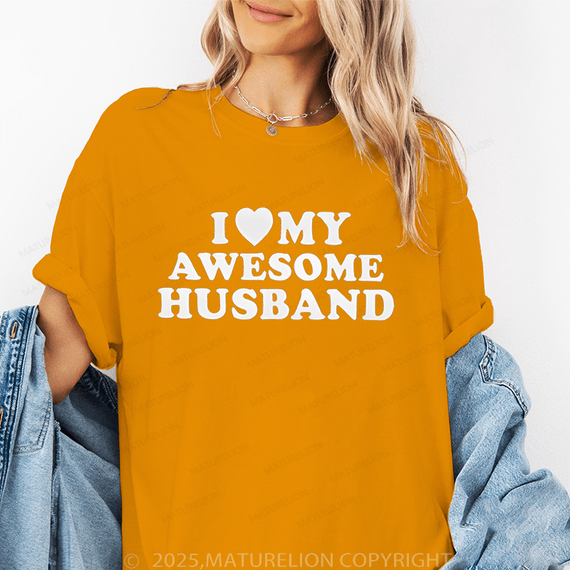 Maturelion Women T-Shirt I Like My Awesome Husband T-Shirt