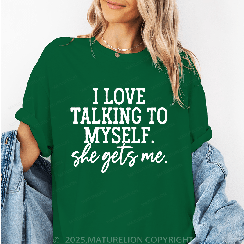 Maturelion Women T-Shirt I Love Taking To Myself She Gets Me Funny T-Shirt