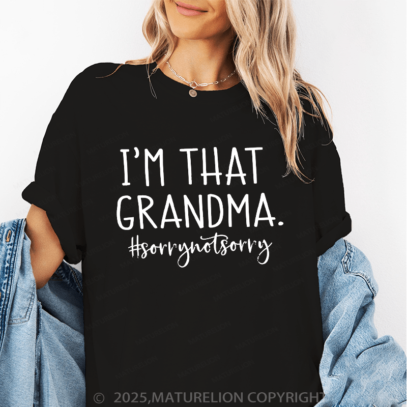 Maturelion Women T-Shirt I'm That Grandma Sorry Not Sorry Funny T-Shirt