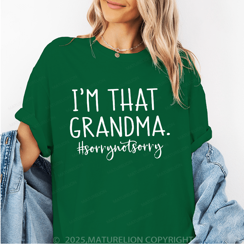 Maturelion Women T-Shirt I'm That Grandma Sorry Not Sorry Funny T-Shirt