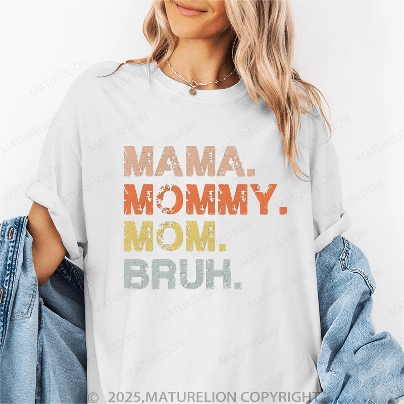 Maturelion Women T-Shirt Mama,Mommy Mom.Bruh Funny T-Shirt