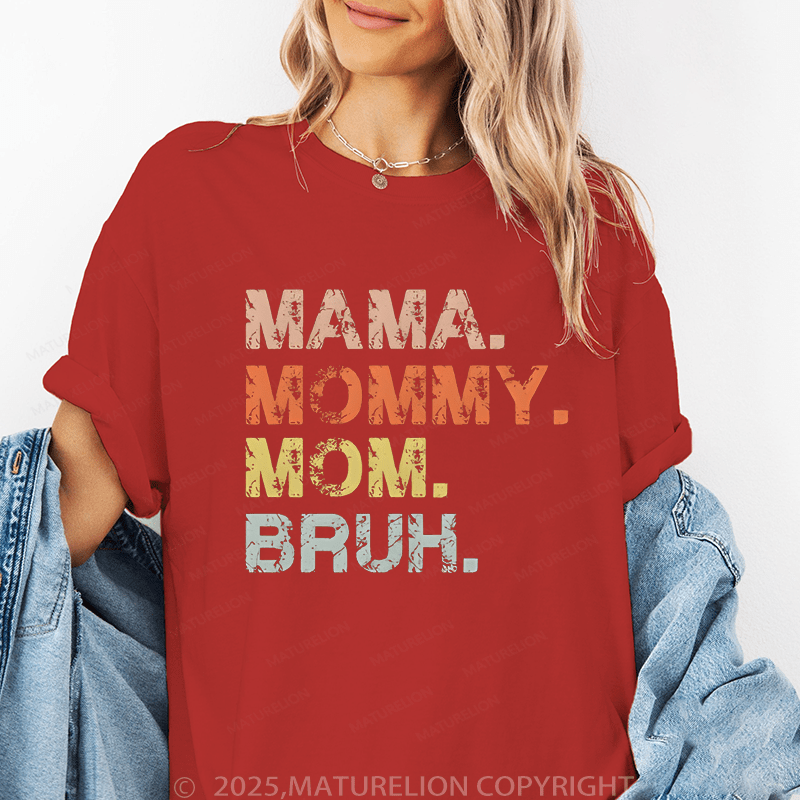 Maturelion Women T-Shirt Mama,Mommy Mom.Bruh Funny T-Shirt