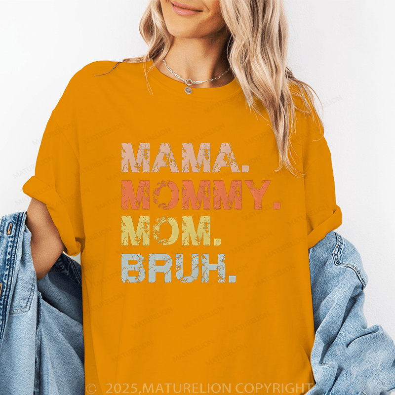 Maturelion Women T-Shirt Mama,Mommy Mom.Bruh Funny T-Shirt