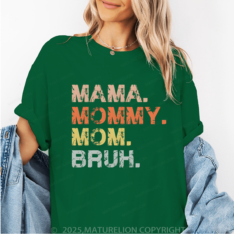 Maturelion Women T-Shirt Mama,Mommy Mom.Bruh Funny T-Shirt