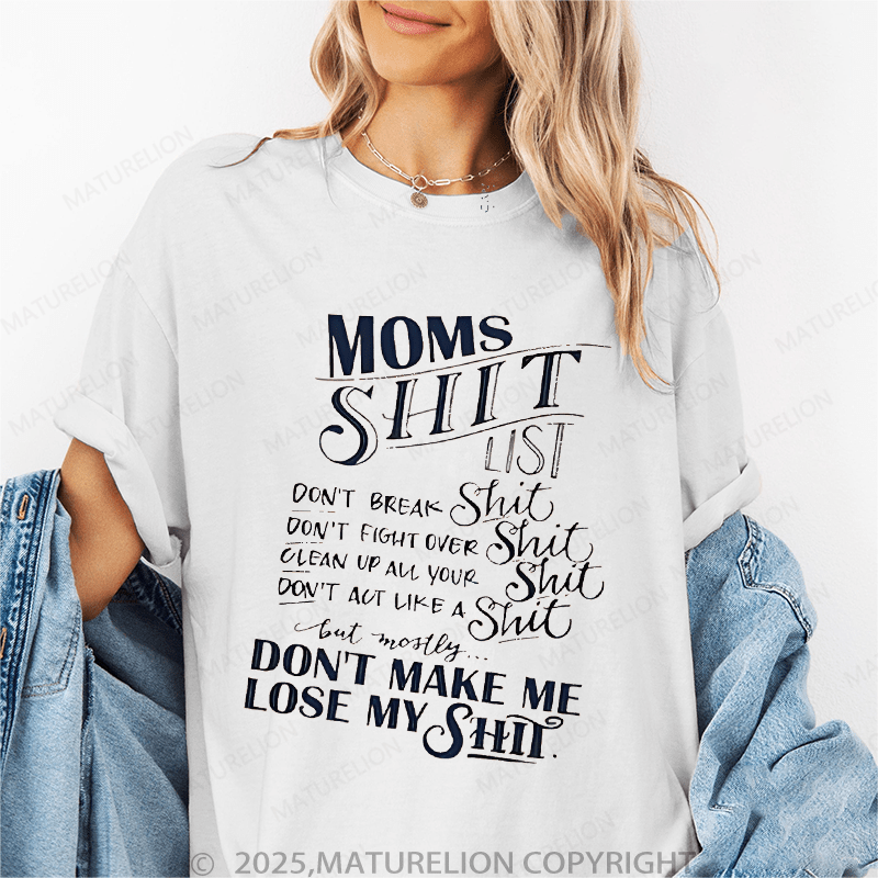 Maturelion Women T-Shirt Mom Shit List Don't Break Shit Don't Fight Over Shit Clean Up All Your Shit Don't Act Like A Shit  Funny T-Shirt