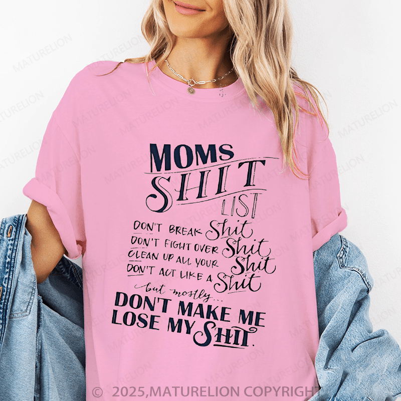 Maturelion Women T-Shirt Mom Shit List Don't Break Shit Don't Fight Over Shit Clean Up All Your Shit Don't Act Like A Shit  Funny T-Shirt