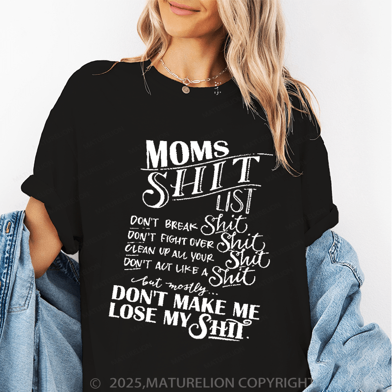 Maturelion Women T-Shirt Mom Shit List Don't Break Shit Don't Fight Over Shit Clean Up All Your Shit Don't Act Like A Shit  Funny T-Shirt