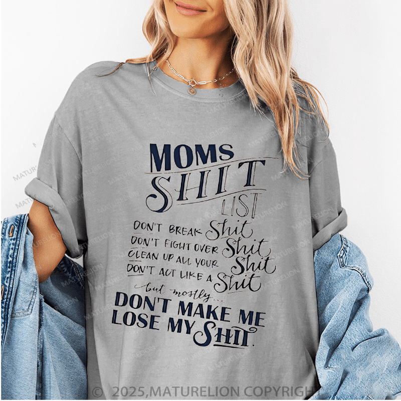 Maturelion Women T-Shirt Mom Shit List Don't Break Shit Don't Fight Over Shit Clean Up All Your Shit Don't Act Like A Shit  Funny T-Shirt