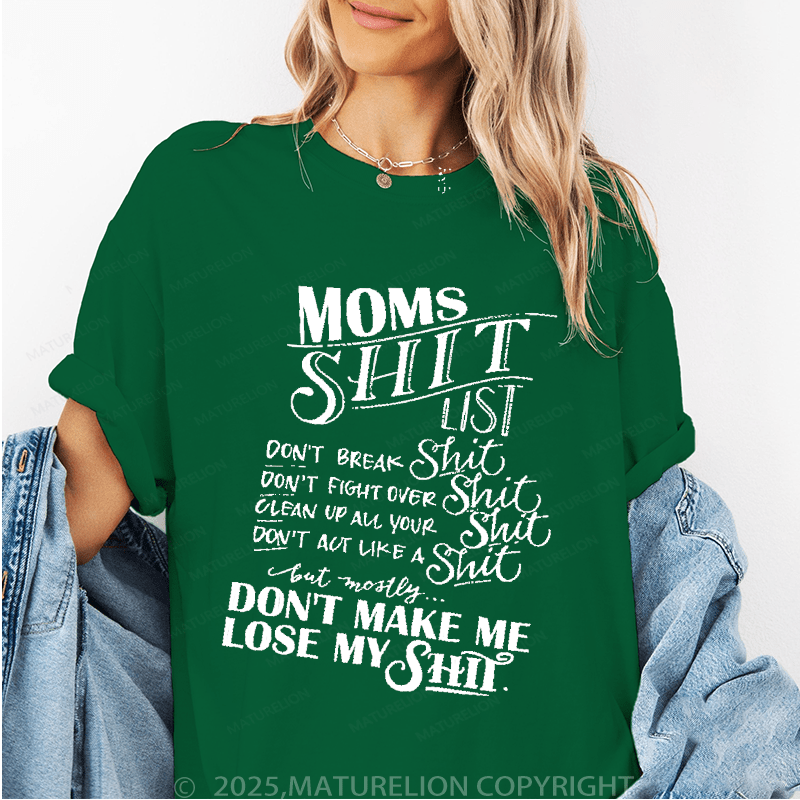 Maturelion Women T-Shirt Mom Shit List Don't Break Shit Don't Fight Over Shit Clean Up All Your Shit Don't Act Like A Shit  Funny T-Shirt