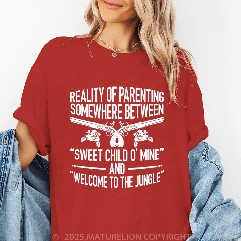 Maturelion Women T-Shirt Reality Of Parenting Somewhere Between“Sweet Child O' Mine’ And Welcome To The Jungle" Funny T-Shirt