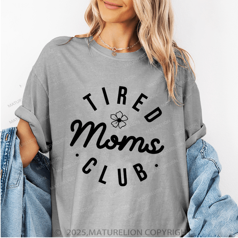 Maturelion Women T-Shirt Tired Moms Club Funny T-Shirt