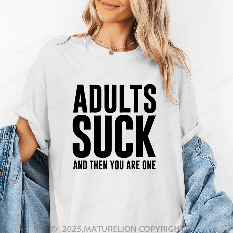 Maturelion Women's T-Shirt Adult's Suck And Then You Are One Funny T-Shirt