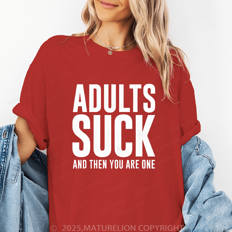 Maturelion Women's T-Shirt Adult's Suck And Then You Are One Funny T-Shirt