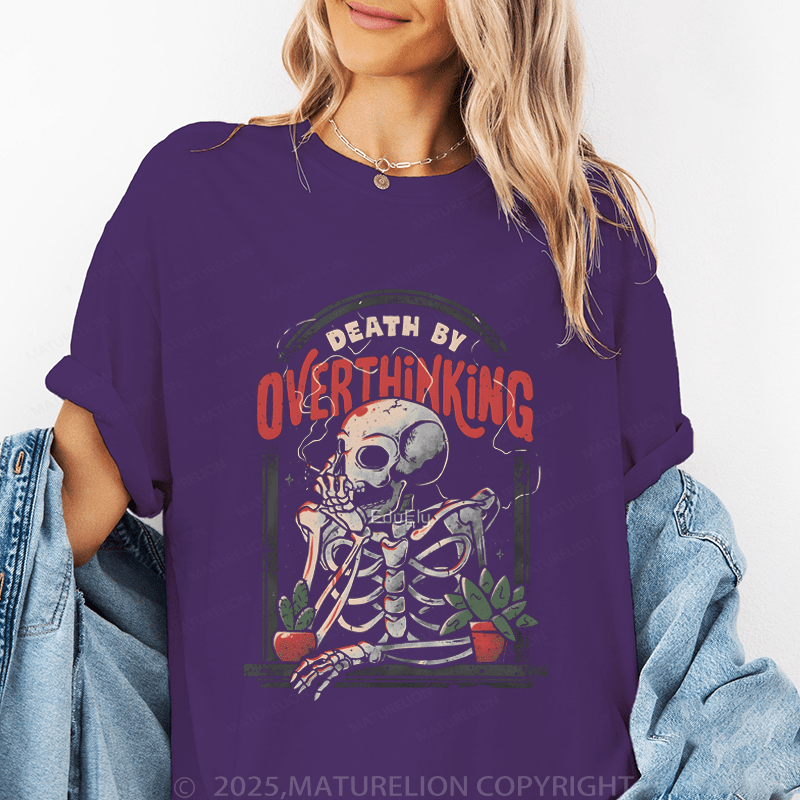 Maturelion Women's T-Shirt Death By Overthinking Funny T-Shirt