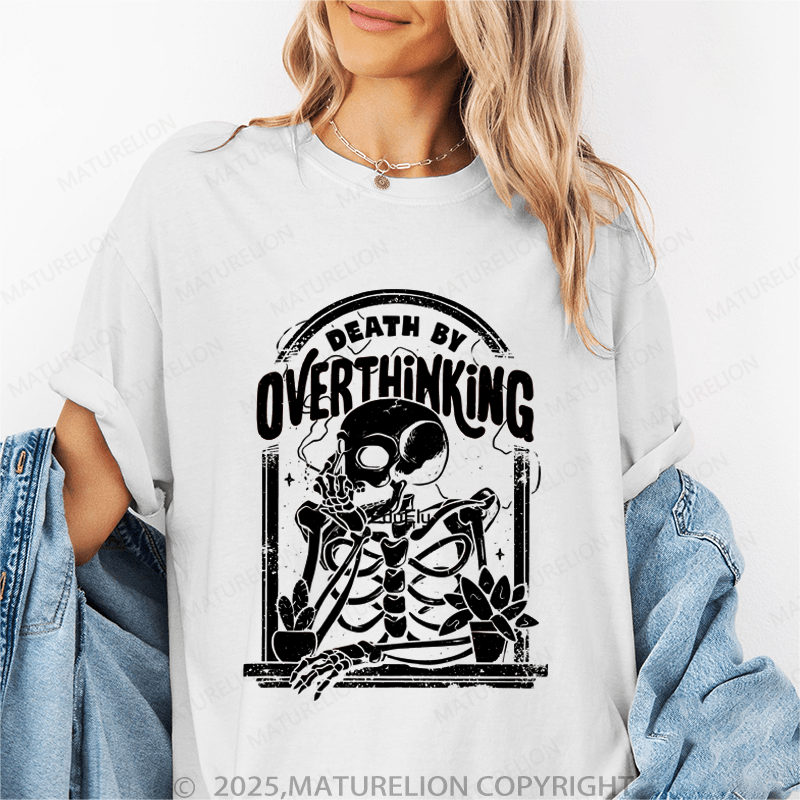 Maturelion Women's T-Shirt Death By Overthinking Funny T-Shirt