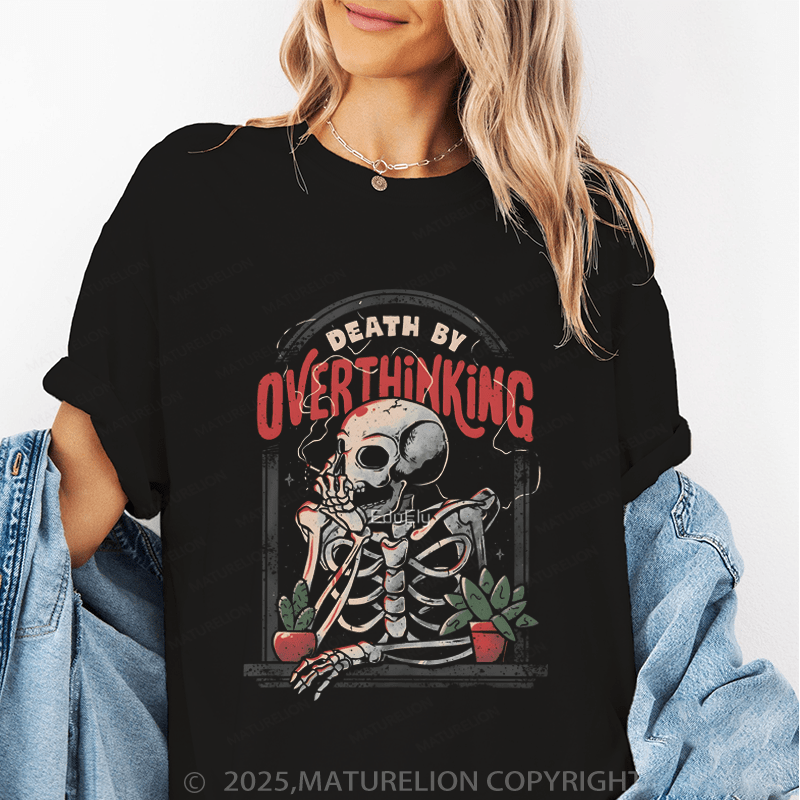 Maturelion Women's T-Shirt Death By Overthinking Funny T-Shirt