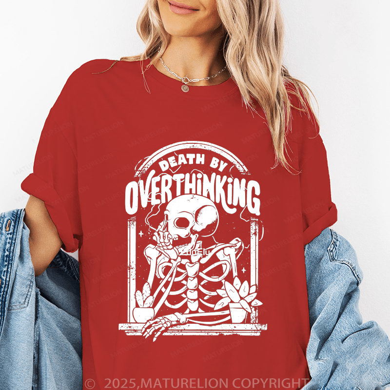 Maturelion Women's T-Shirt Death By Overthinking Funny T-Shirt