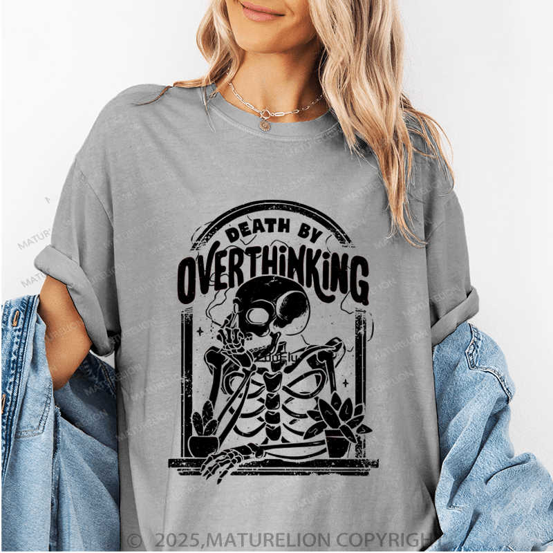 Maturelion Women's T-Shirt Death By Overthinking Funny T-Shirt