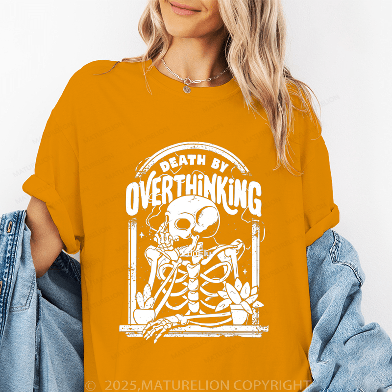 Maturelion Women's T-Shirt Death By Overthinking Funny T-Shirt