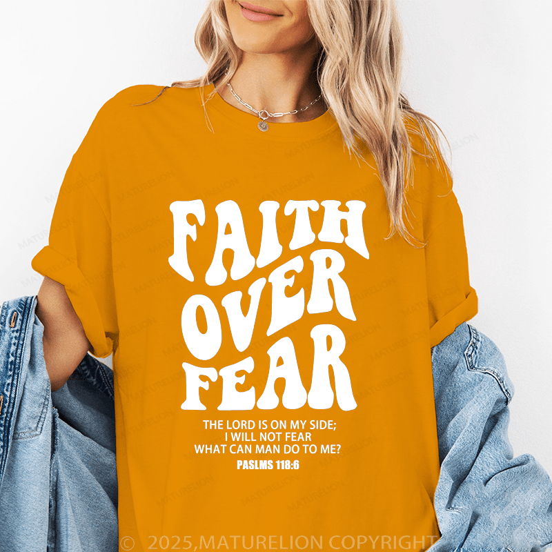 Maturelion Women's T-Shirt Faith Over Fear The Lord Ison My Side,I Will Not Fear What Can Man Do To Me Funny T-Shirt