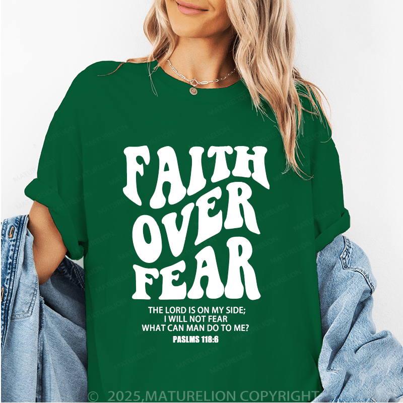 Maturelion Women's T-Shirt Faith Over Fear The Lord Ison My Side,I Will Not Fear What Can Man Do To Me Funny T-Shirt