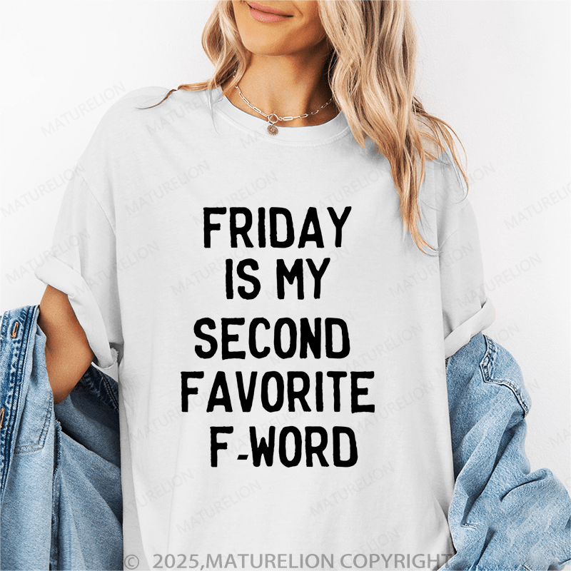 Maturelion Women's T-Shirt Friday Is My Second Favorite F-Word Funny T-Shirt