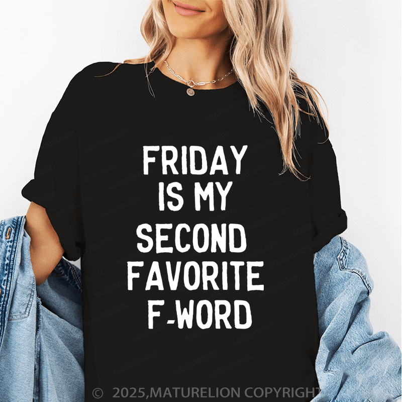 Maturelion Women's T-Shirt Friday Is My Second Favorite F-Word Funny T-Shirt