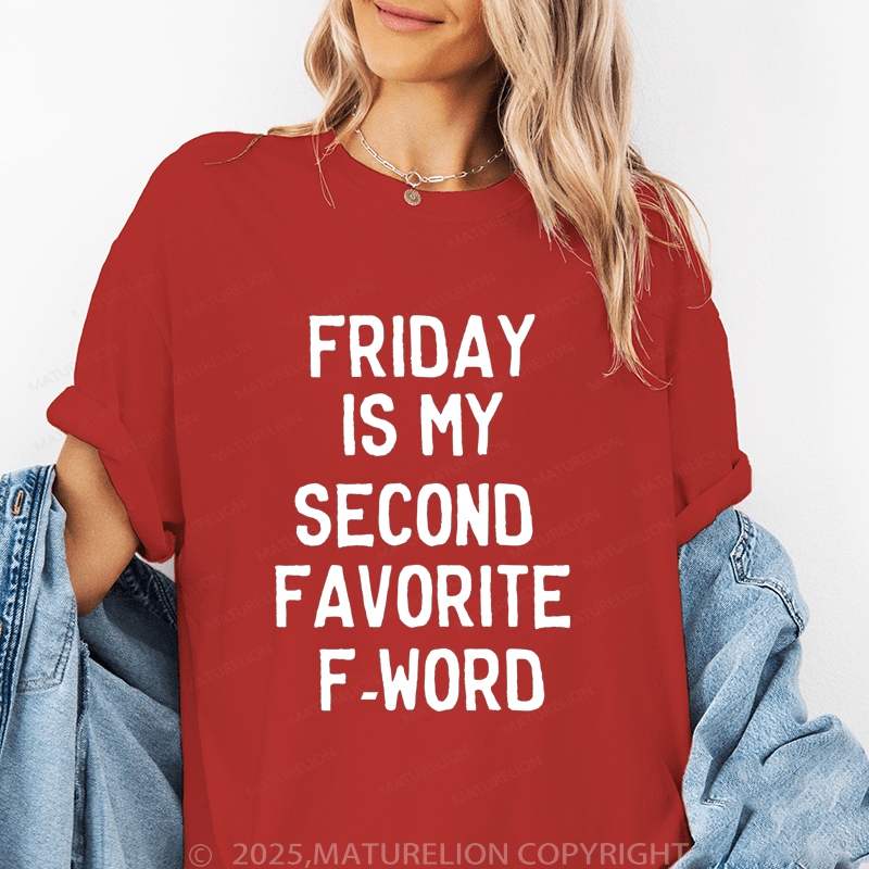 Maturelion Women's T-Shirt Friday Is My Second Favorite F-Word Funny T-Shirt