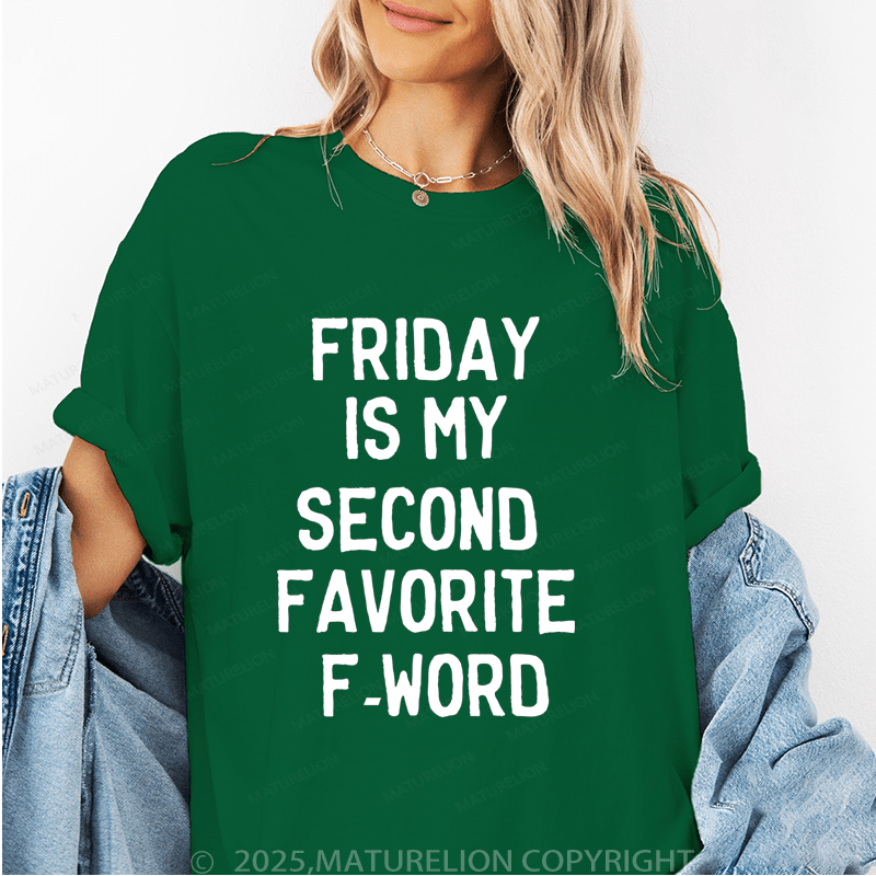 Maturelion Women's T-Shirt Friday Is My Second Favorite F-Word Funny T-Shirt