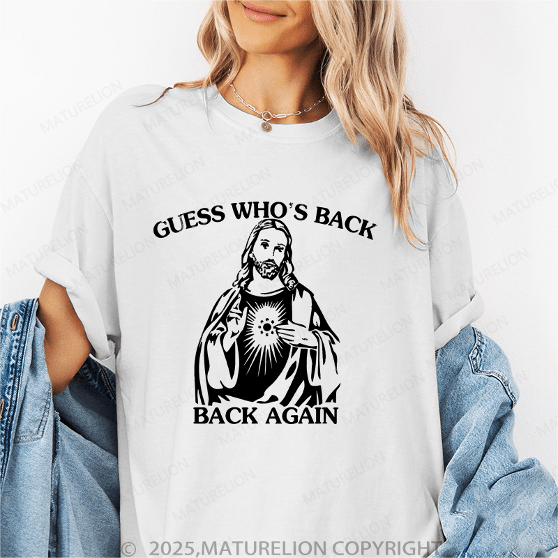 Maturelion Women's T-Shirt Guess Who's Back Again Funny T-Shirt