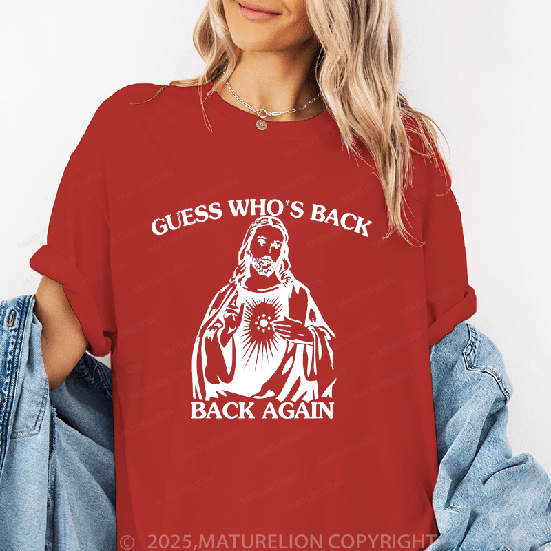 Maturelion Women's T-Shirt Guess Who's Back Again Funny T-Shirt