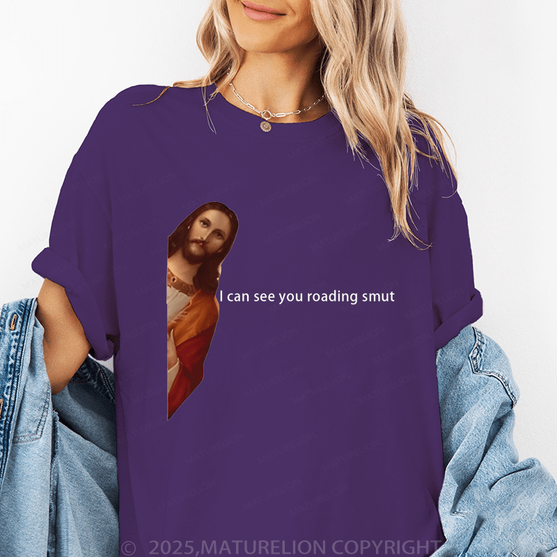 Maturelion Women's T-Shirt I Can See You Reading Funny T-Shirt