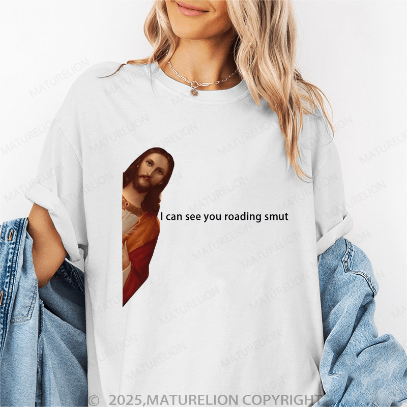 Maturelion Women's T-Shirt I Can See You Reading Funny T-Shirt