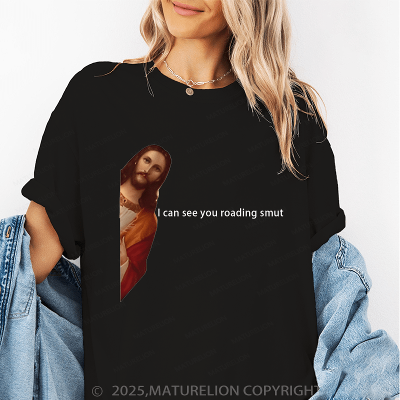 Maturelion Women's T-Shirt I Can See You Reading Funny T-Shirt