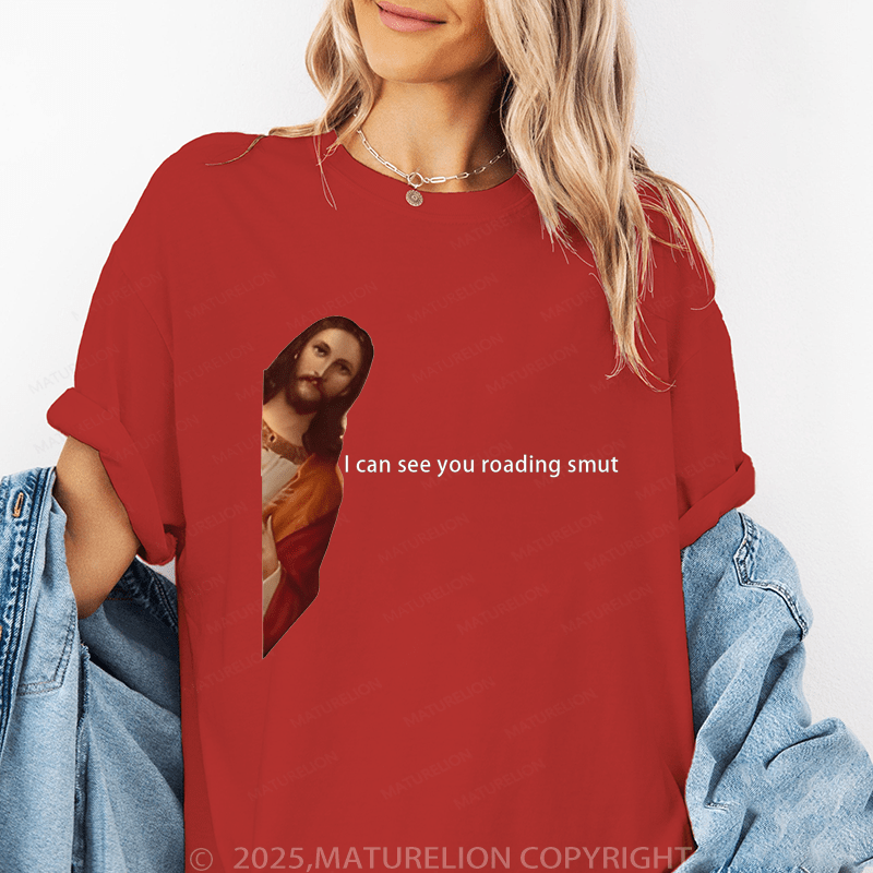 Maturelion Women's T-Shirt I Can See You Reading Funny T-Shirt