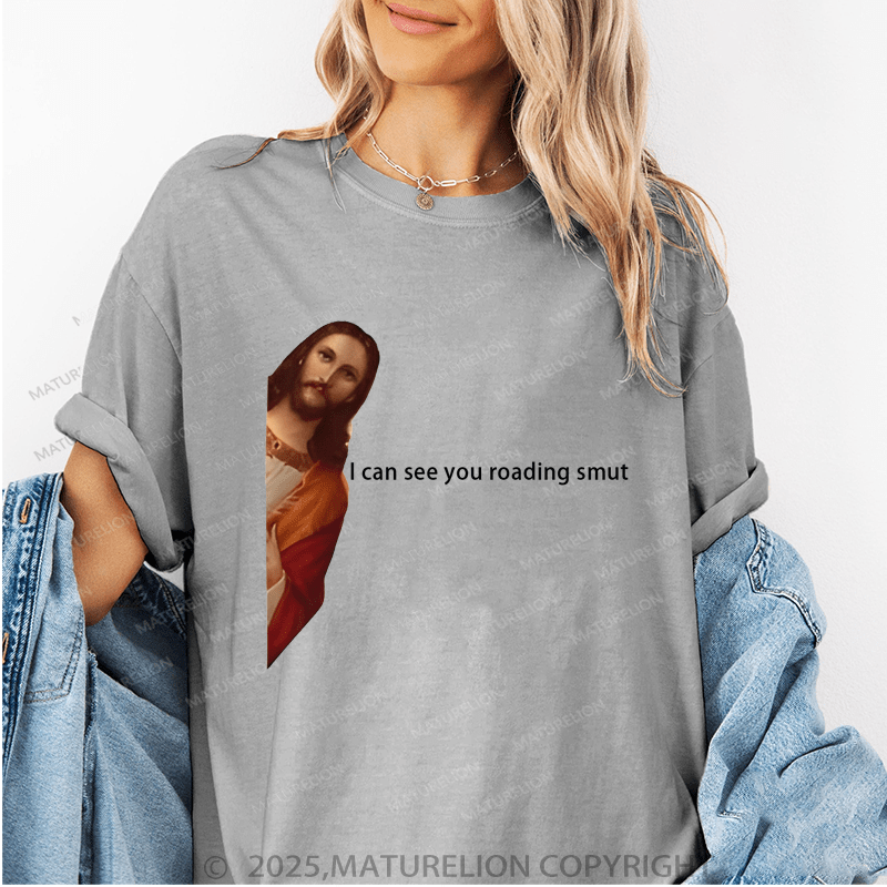 Maturelion Women's T-Shirt I Can See You Reading Funny T-Shirt