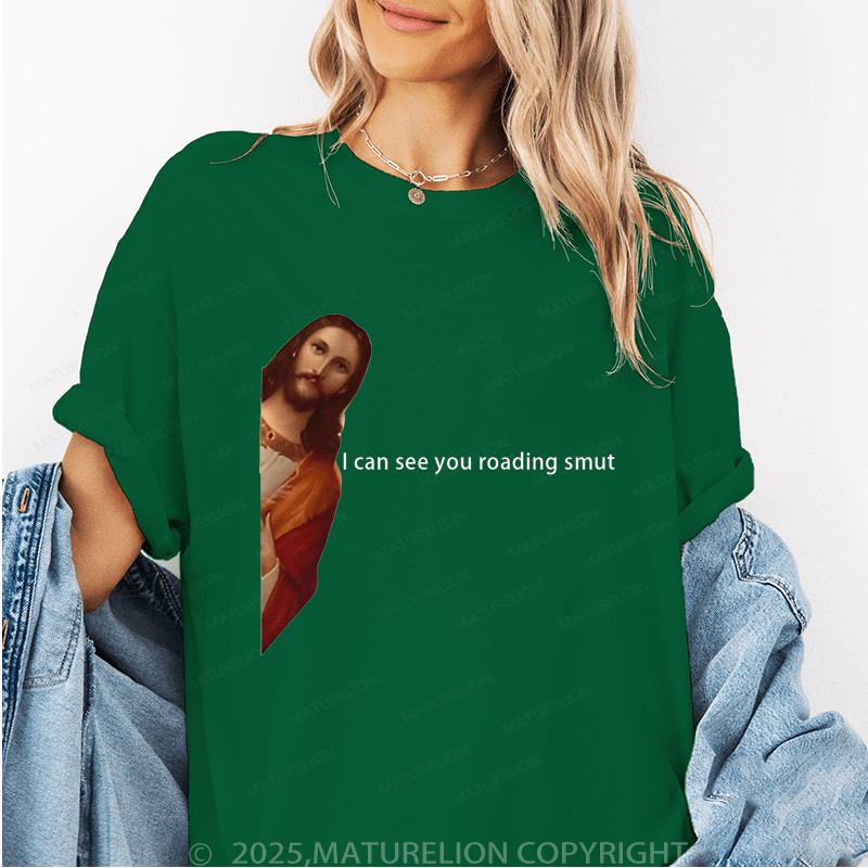 Maturelion Women's T-Shirt I Can See You Reading Funny T-Shirt