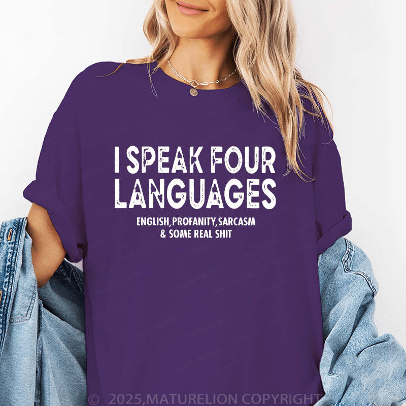 Maturelion Women's T-Shirt I Speak Four Languages English,Profanity,Sarcasm & Some Real Shit Funny T-Shirt