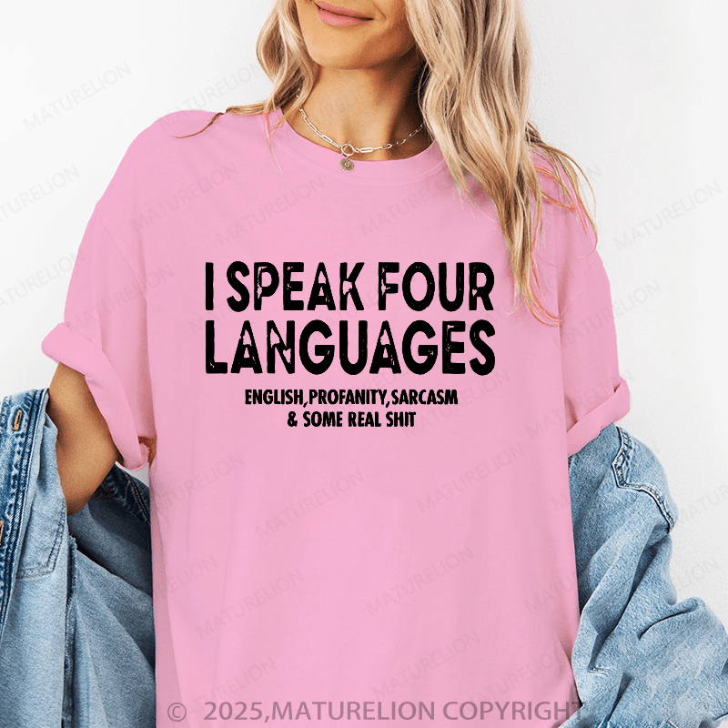 Maturelion Women's T-Shirt I Speak Four Languages English,Profanity,Sarcasm & Some Real Shit Funny T-Shirt