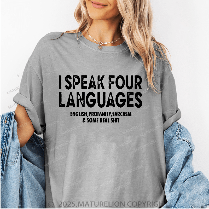 Maturelion Women's T-Shirt I Speak Four Languages English,Profanity,Sarcasm & Some Real Shit Funny T-Shirt