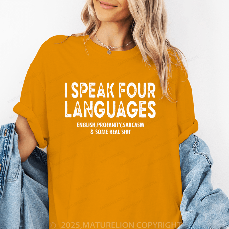 Maturelion Women's T-Shirt I Speak Four Languages English,Profanity,Sarcasm & Some Real Shit Funny T-Shirt