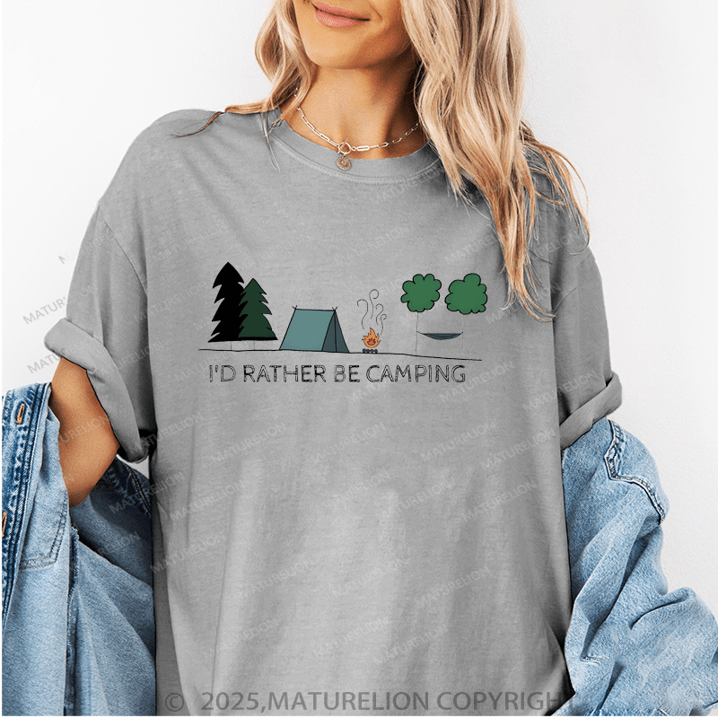 Maturelion Women's T-Shirt I'd Rather Be Camping Funny T-Shirt