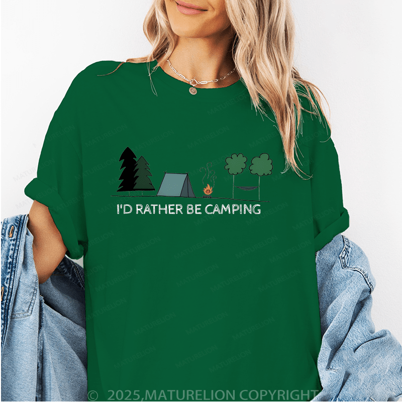 Maturelion Women's T-Shirt I'd Rather Be Camping Funny T-Shirt