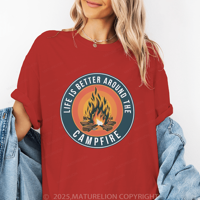 Maturelion Women's T-Shirt Life Is The Better Around The Camping Funny T-Shirt