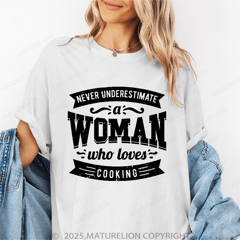 Maturelion Women's T-Shirt Never Underestimate A Woman Who Loves Cooking Funny T-Shirt