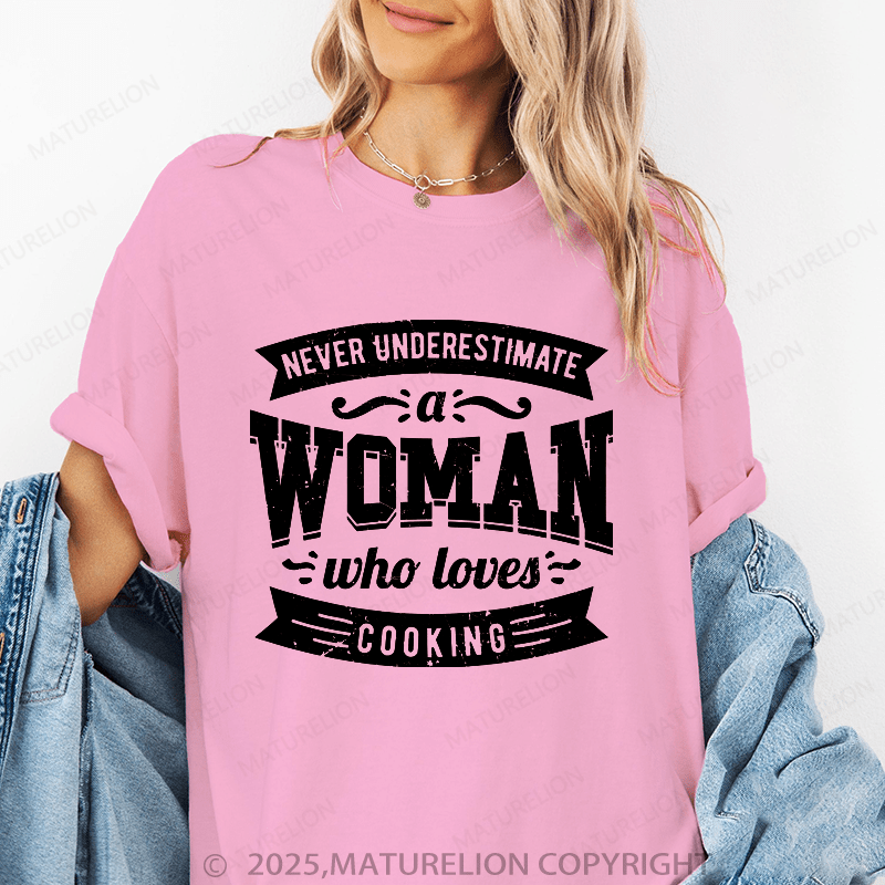 Maturelion Women's T-Shirt Never Underestimate A Woman Who Loves Cooking Funny T-Shirt